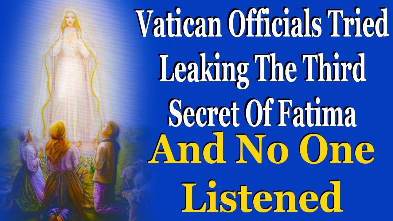 Vatican Officials Tried Leaking The Third Secret Of Fatima And No One Listened