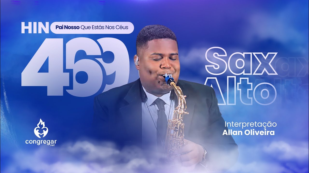 Hino 469 da CCB - Pai Nosso Que Estás Nos Céus - Sax Alto - CCB - Allan Oliveira - Hinário 5