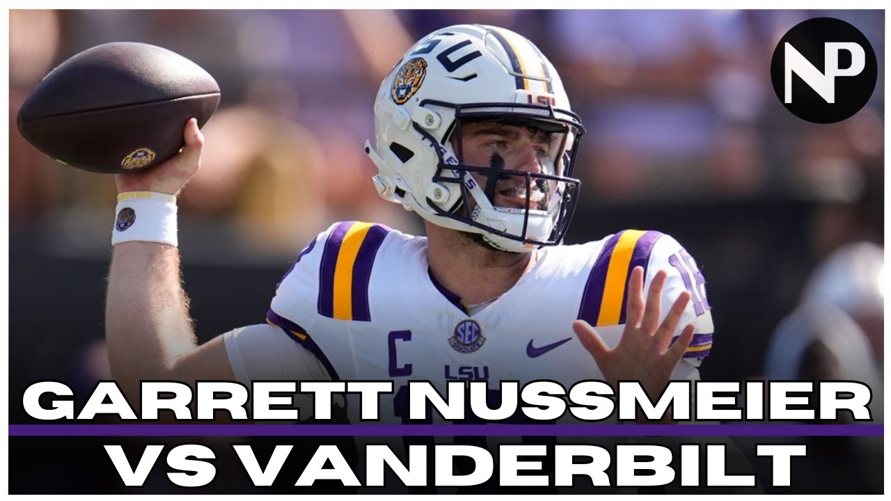 LSU vs Vanderbilt | Garrett Nussmeier NFL Draft Film