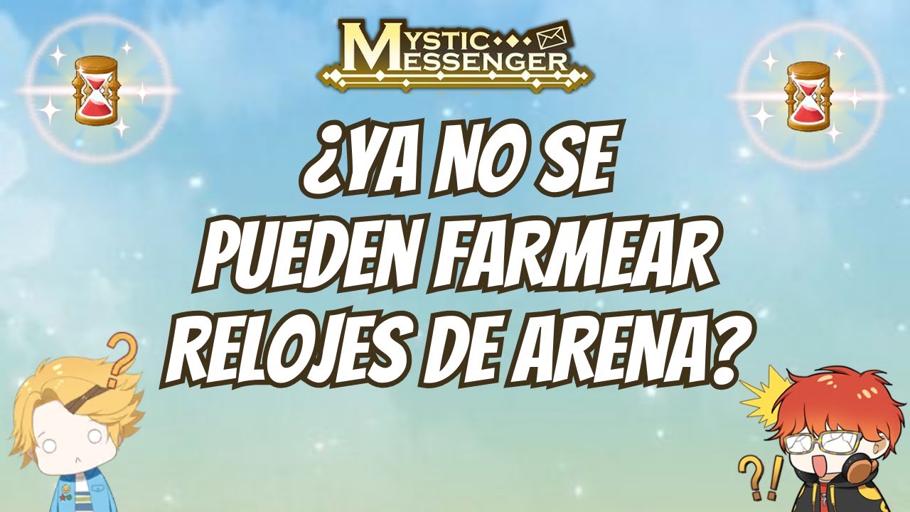 [Mystic Messenger] ¿YA NO SE PUEDEN FARMEAR RELOJES?