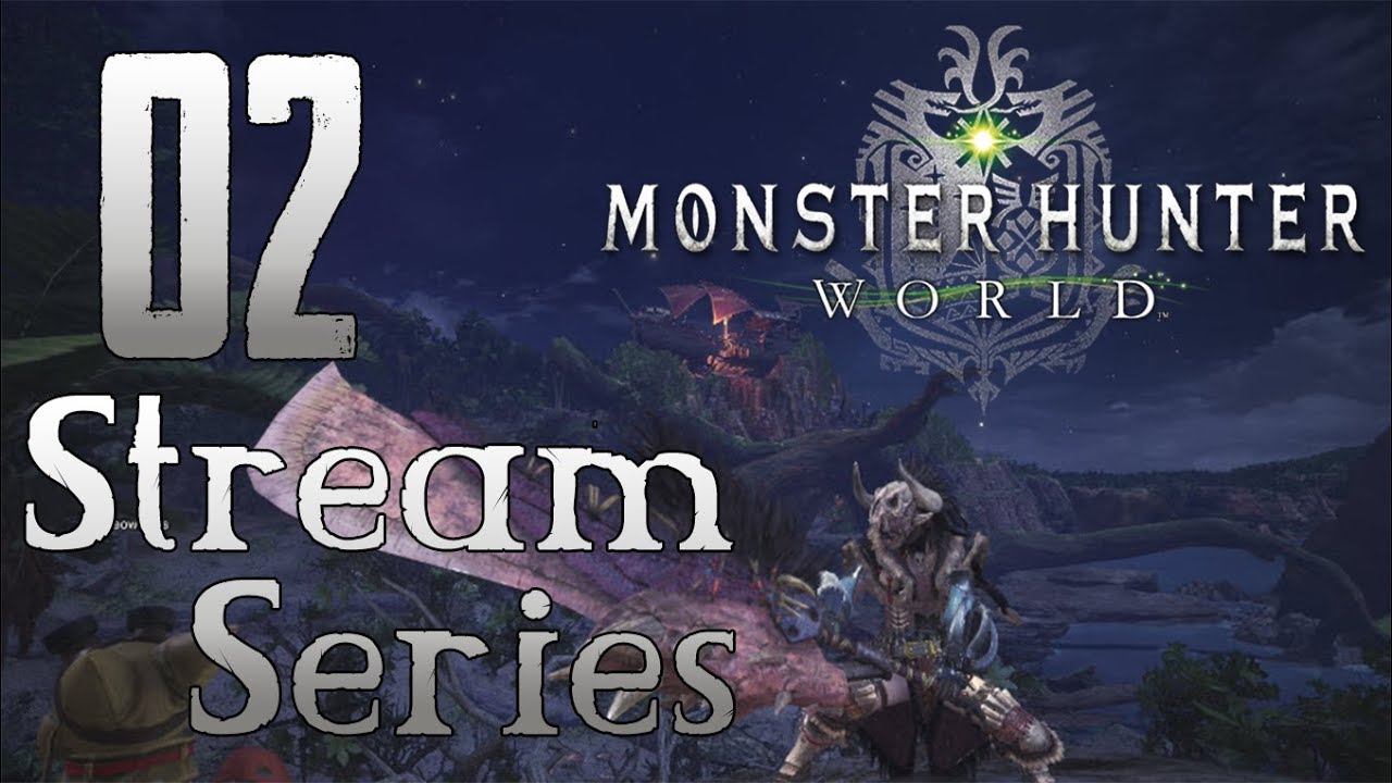 Monster Hunter World - Let's Play Stream Part 2