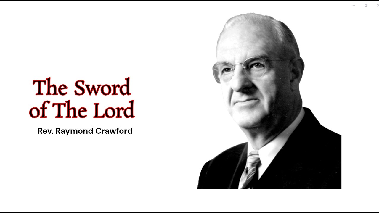 Rev. Raymond Crawford  - The Sword of The Lord