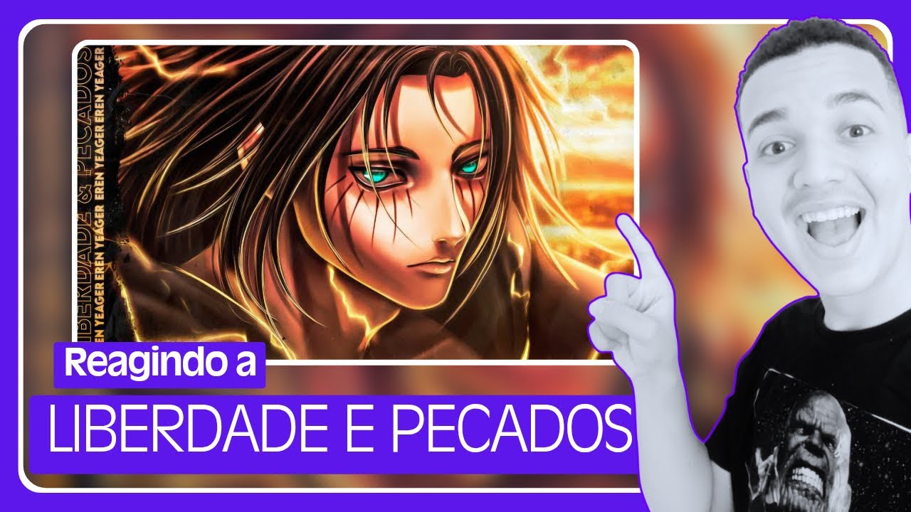 REAGINDO A LIBERDADE E PECADOS - EREN YEAGER (SHINGEKI NO KYOJIN) | ONNI | {GmarquesPC}