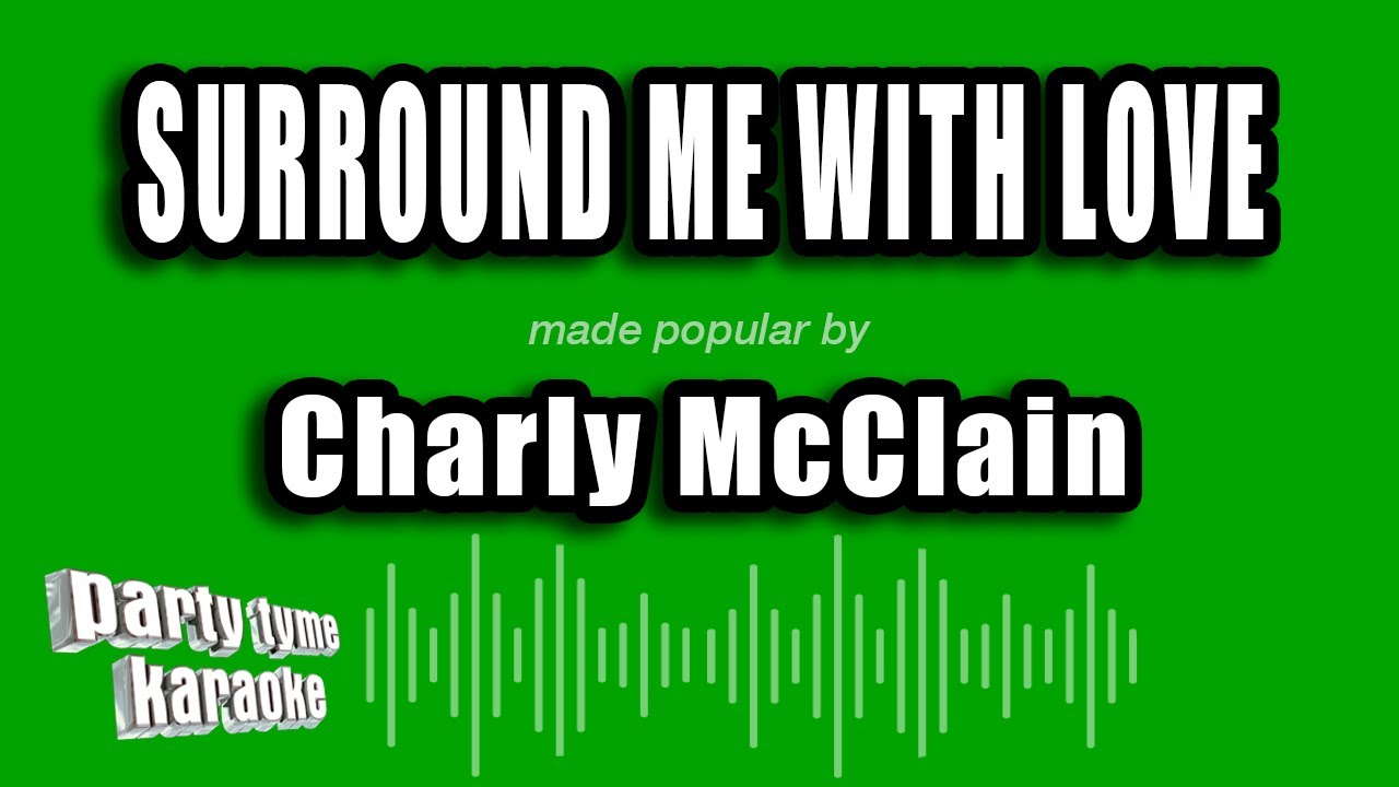 Charly McClain - Surround Me With Love (Karaoke Version)