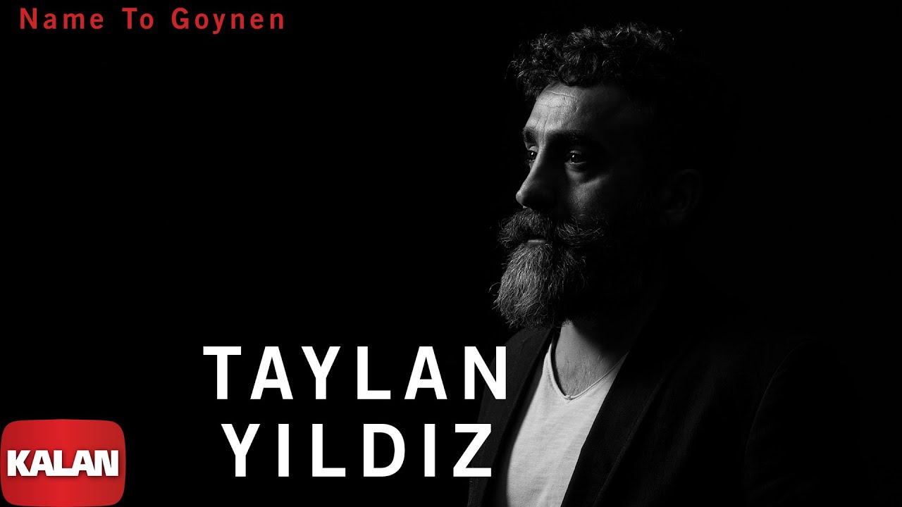 Taylan Yıldız Name To Goynen [ Jan u Tham © 2020 Kalan Müzik ]
