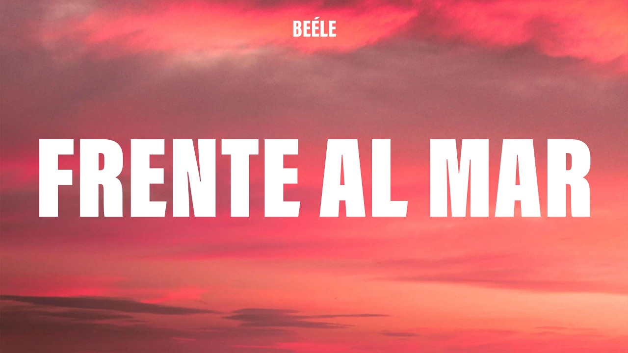 Be&eacute;le - Frente al Mar (Letra/Lyrics)