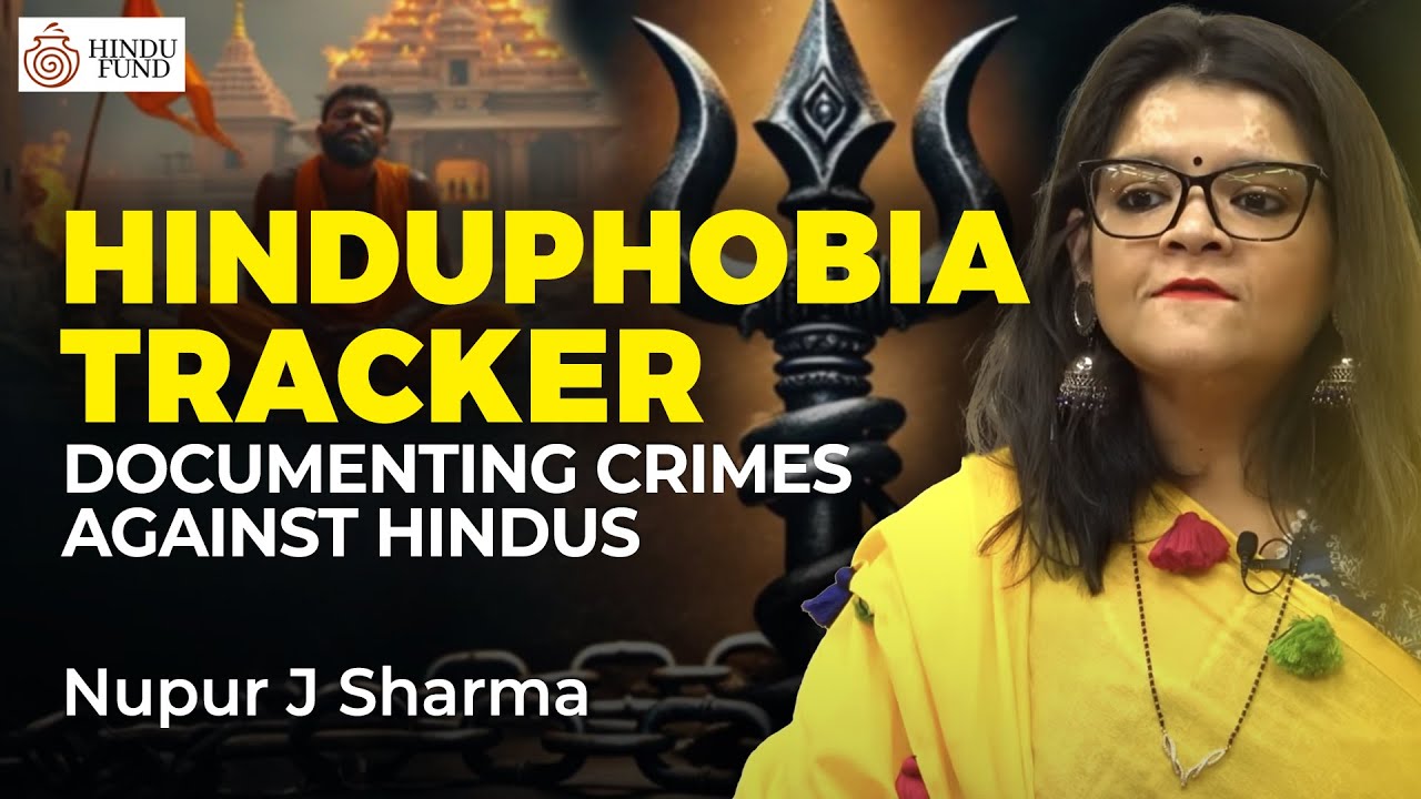 Hinduphobia Tracker – Documenting Crimes Against Hindus | Nupur Sharma |
