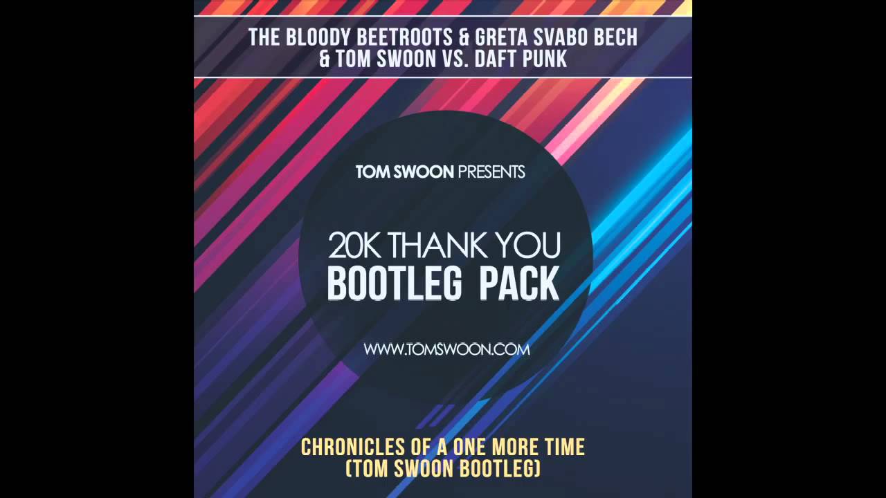 The Bloody Beetroots & Tom Swoon vs. Daft Punk - Chronicles Of A One More Time (Tom Swoon Bootleg)