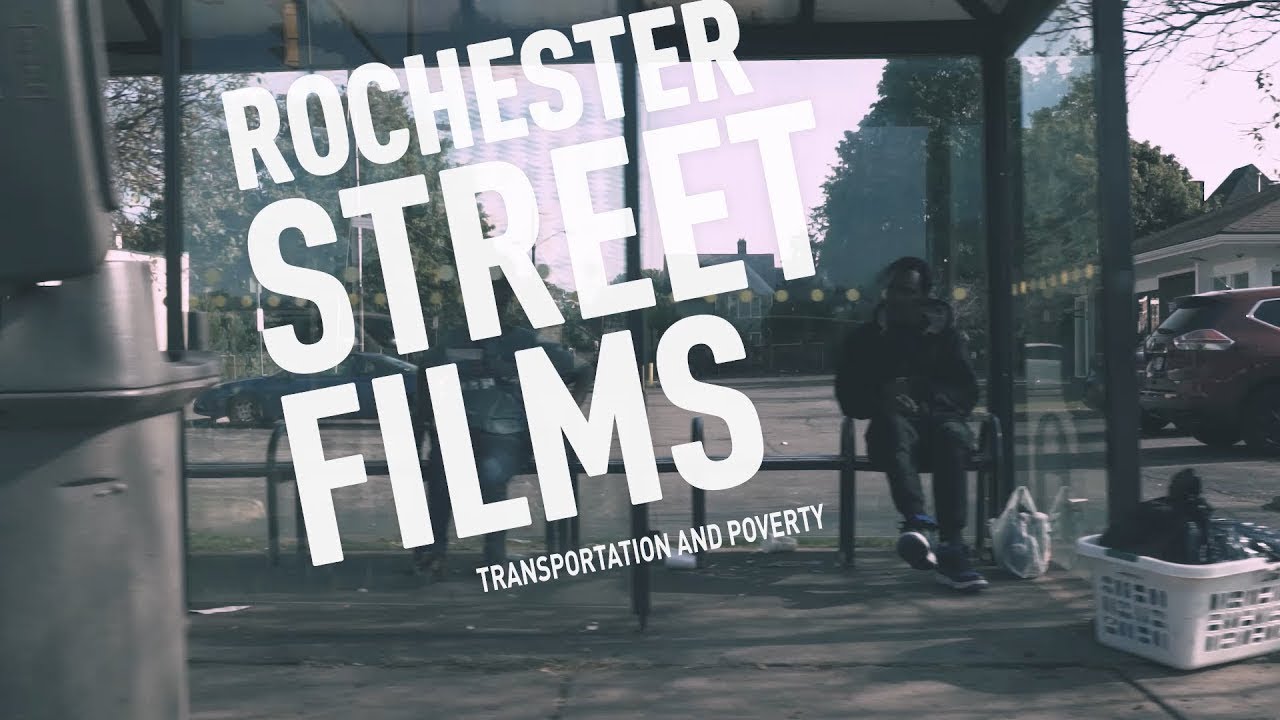 Rochester Street Films : Transportation and Poverty