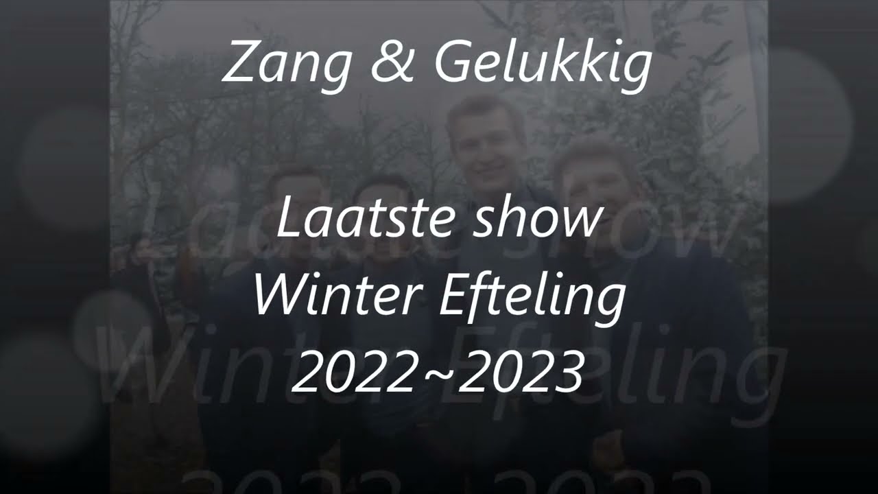 Zang & Gelukkig Laatste show Winter Efteling 2022 ~2023