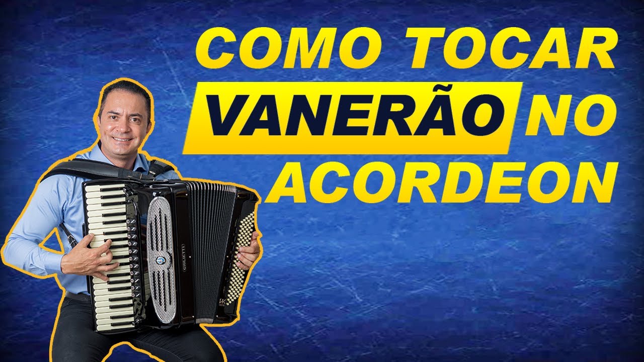 COMO TOCAR VANEIRAO NO ACORDEON