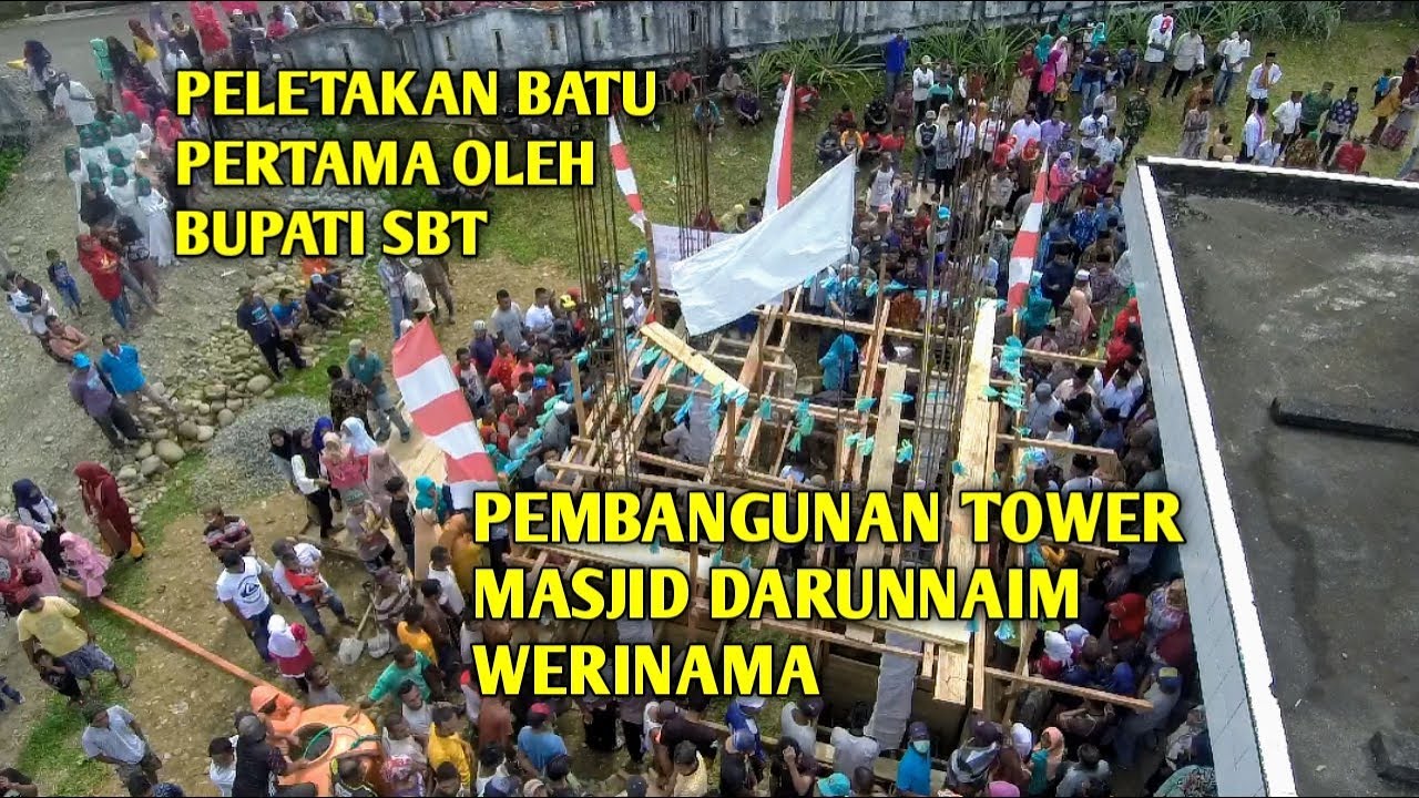 PELETAKAN BATU PERTAMA PEMBANGUNAN TOWER MASJID DARUNNAIM WERINAMA 2019