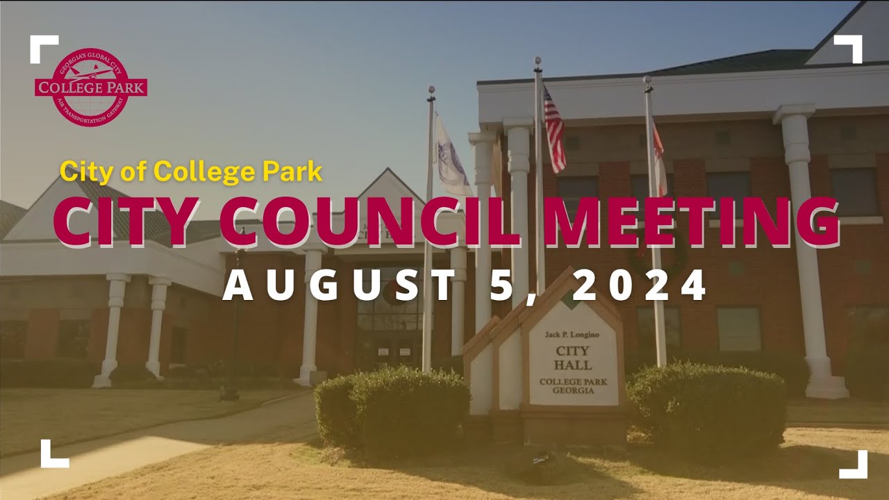 City of College Park - City Council Meeting - August 5, 2024