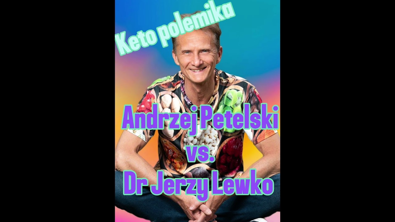 Polemika Keto - redaktor Andrzej Petelski vs. Dr Jerzy Lewko