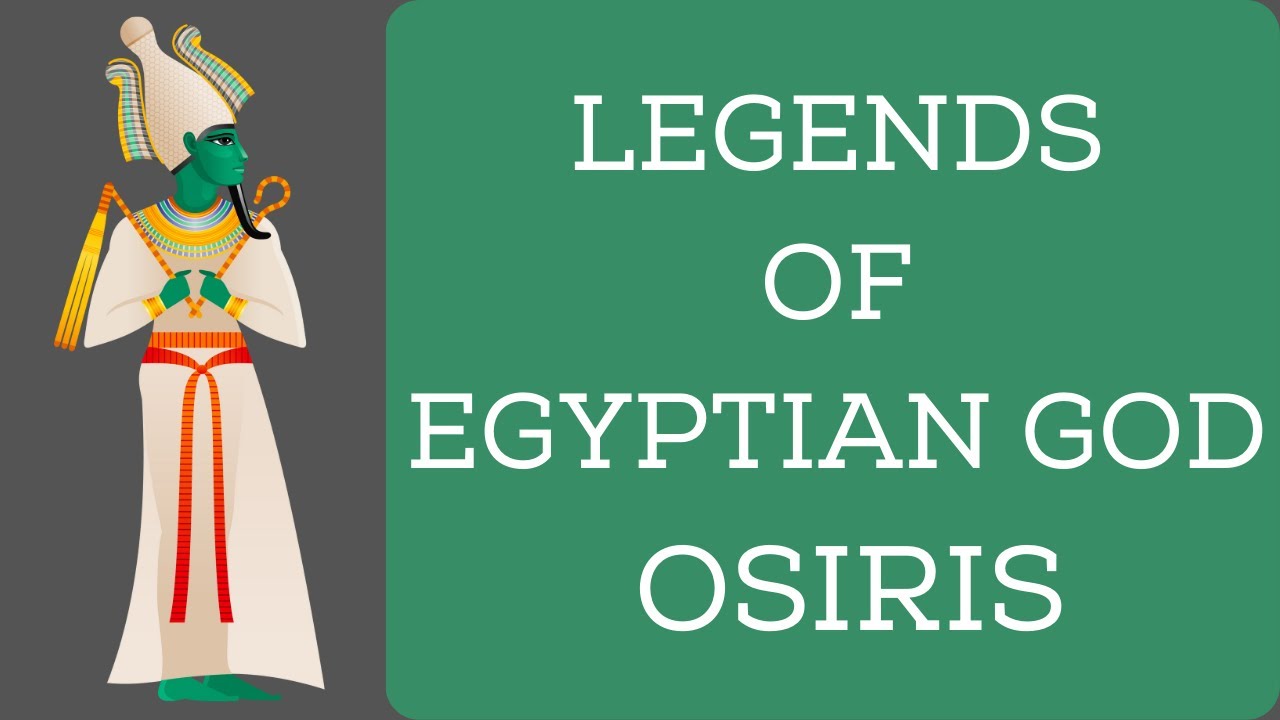 Osiris : The God of Life, Death, and Resurrection - Exploring Ancient Egyptian Mythology
