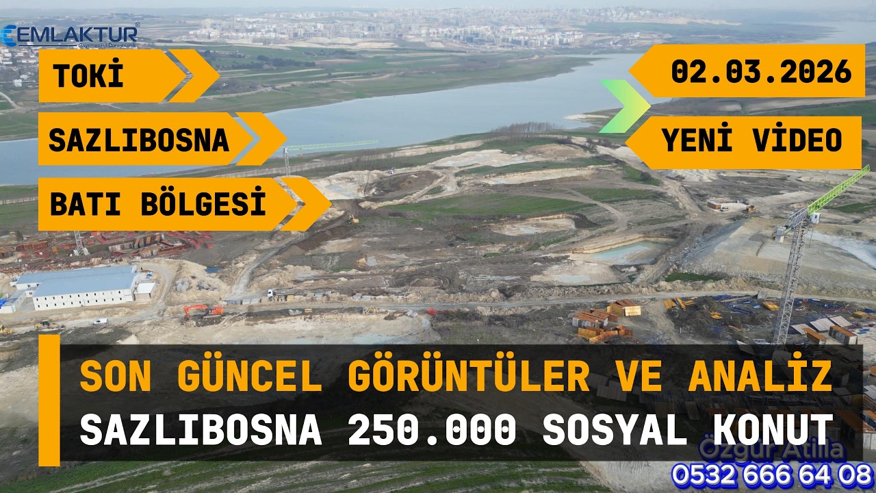 Toki Arnavutköy Sazlıbosna 250 000 Sosyal Konut Batı Bölgesi Son Görüntüler Durum ve Genel Analiz