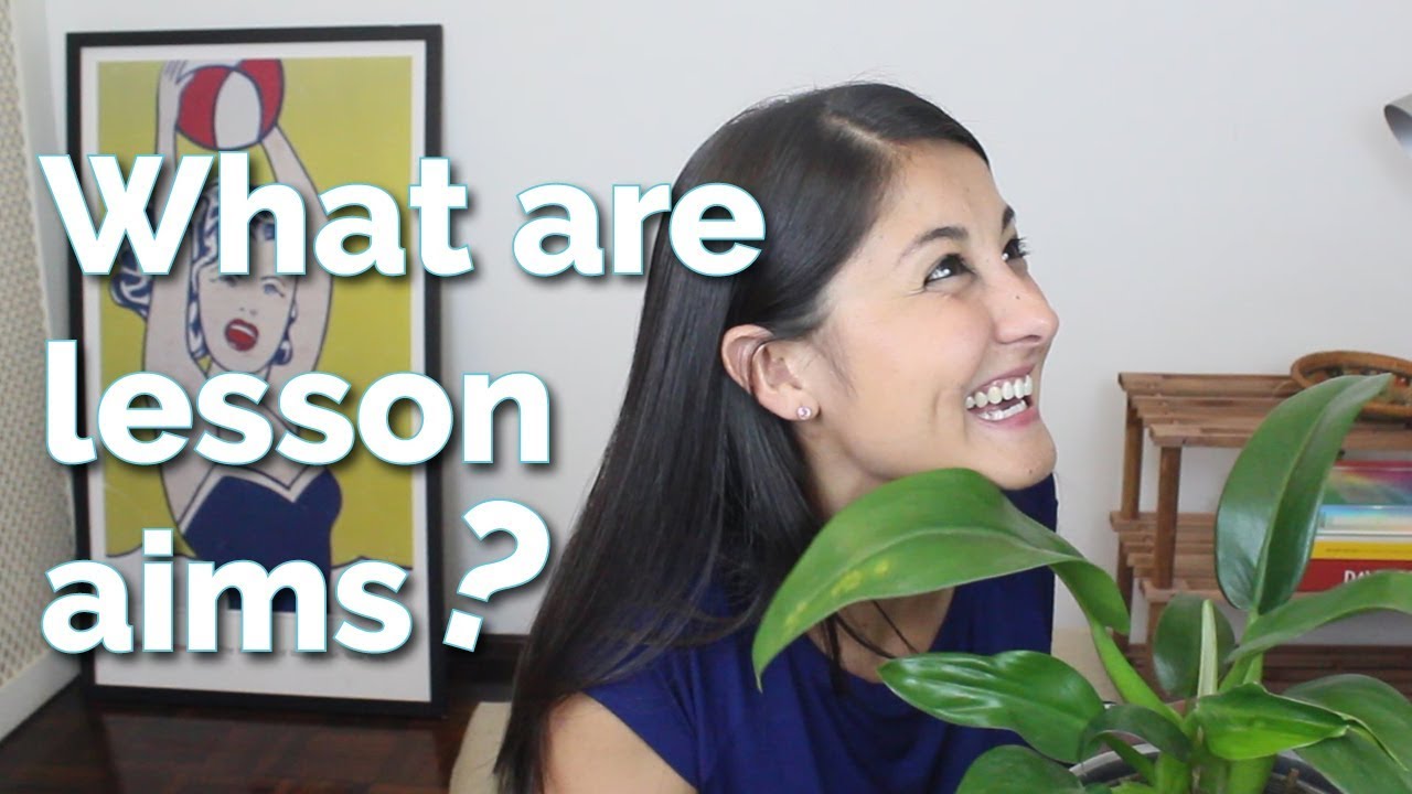 What are Lesson aims? Definitions and tips!