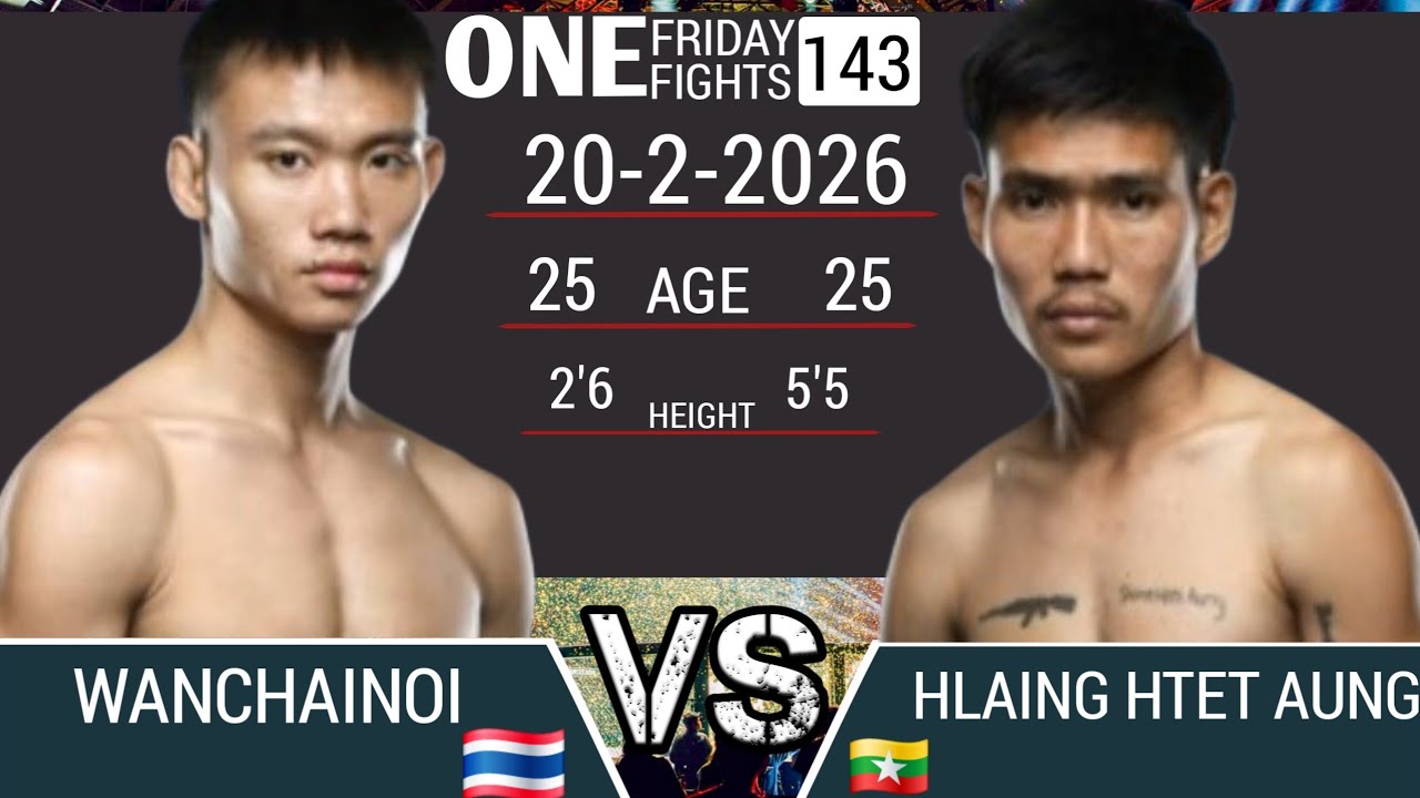 WANCHAINOΙ 🇹🇭VS 🇲🇲HLAING HTET AUNG