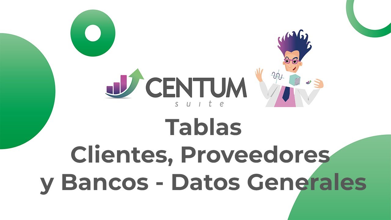 CENTUM - Tablas. Clientes Proveedores y Bancos - Datos Generales