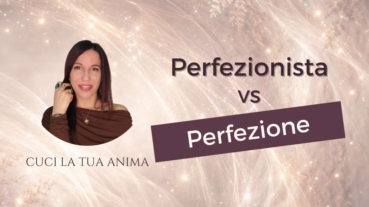 Perfezionismo: perché ti blocca e come liberartene (anime creative, sarte, artigiane)