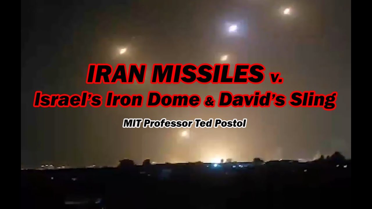 IRAN MISSILES v  Israel's Iron Dome & David s Sling w /MIT Prof  Ted Postol