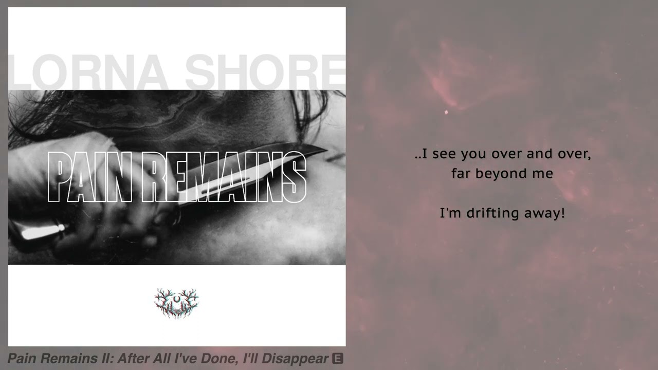 Lorna Shore - Pain Remains I II III (Lyric Video)