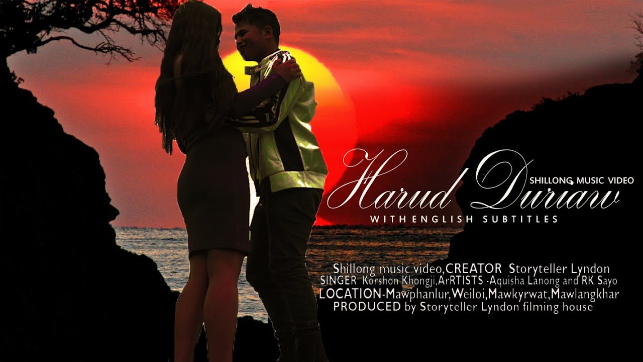 harud duriaw  shillong music video