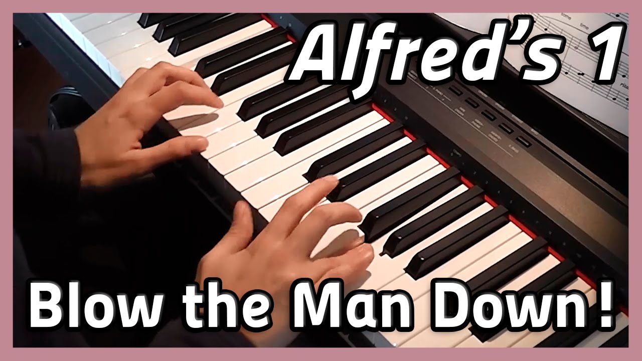 ♪ Blow the Man Down! ♪ Piano | Alfred's 1