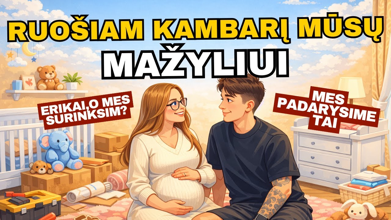 PIRMĄ KARTĄ TĖVAI #2 😳 MES TO NESITIKĖJOM… RUOŠIAM KAMBARI MAŽYLIUI