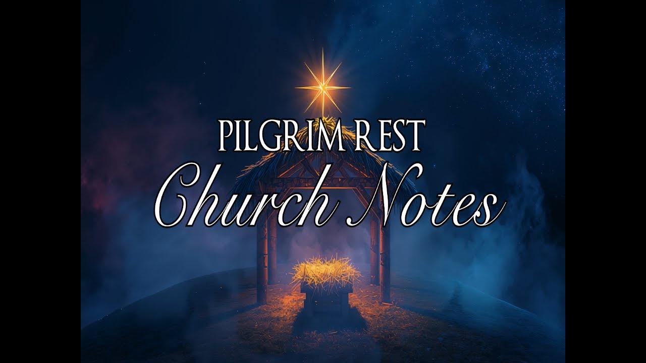 Church Notes for the Week of Dec.7, 2025