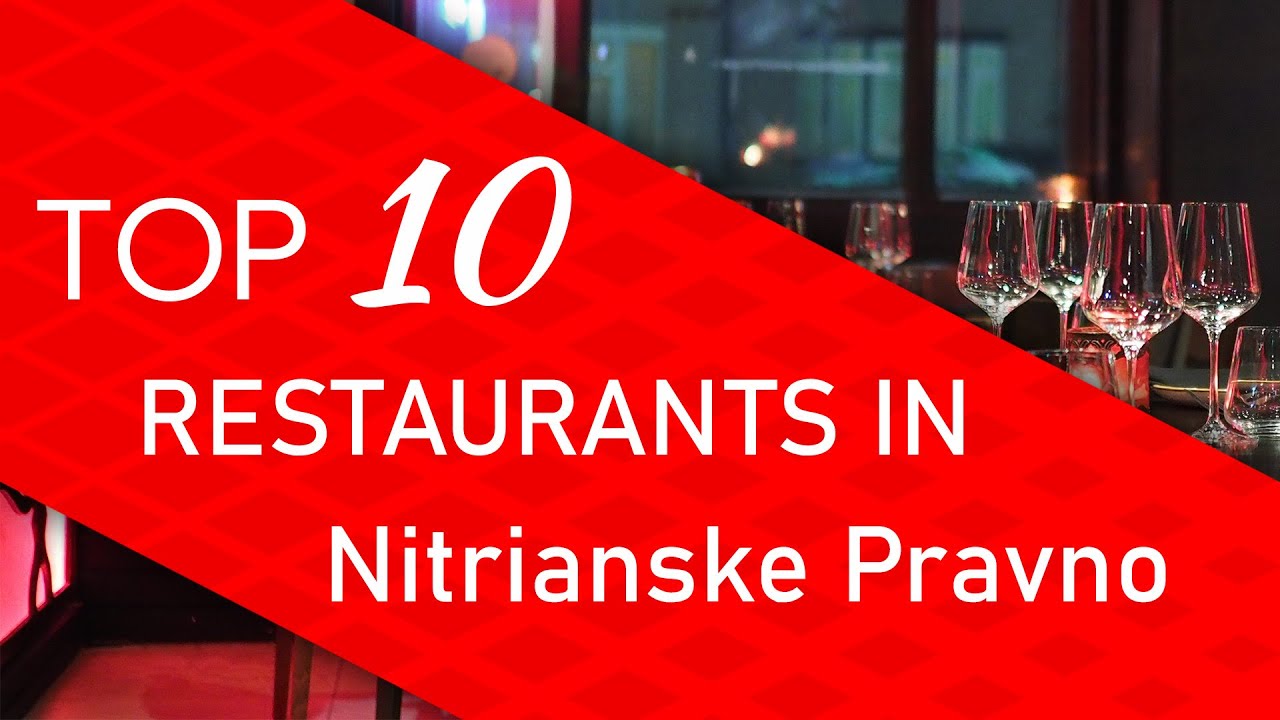 Top 10 best Restaurants in Nitrianske Pravno, Slovakia