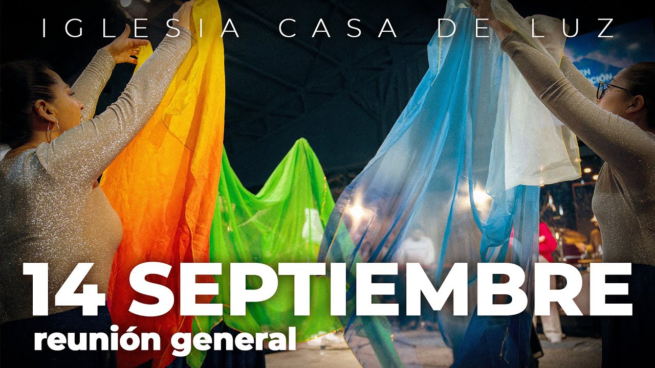 Iglesia Casa de Luz | Reunión General - 14 septiembre