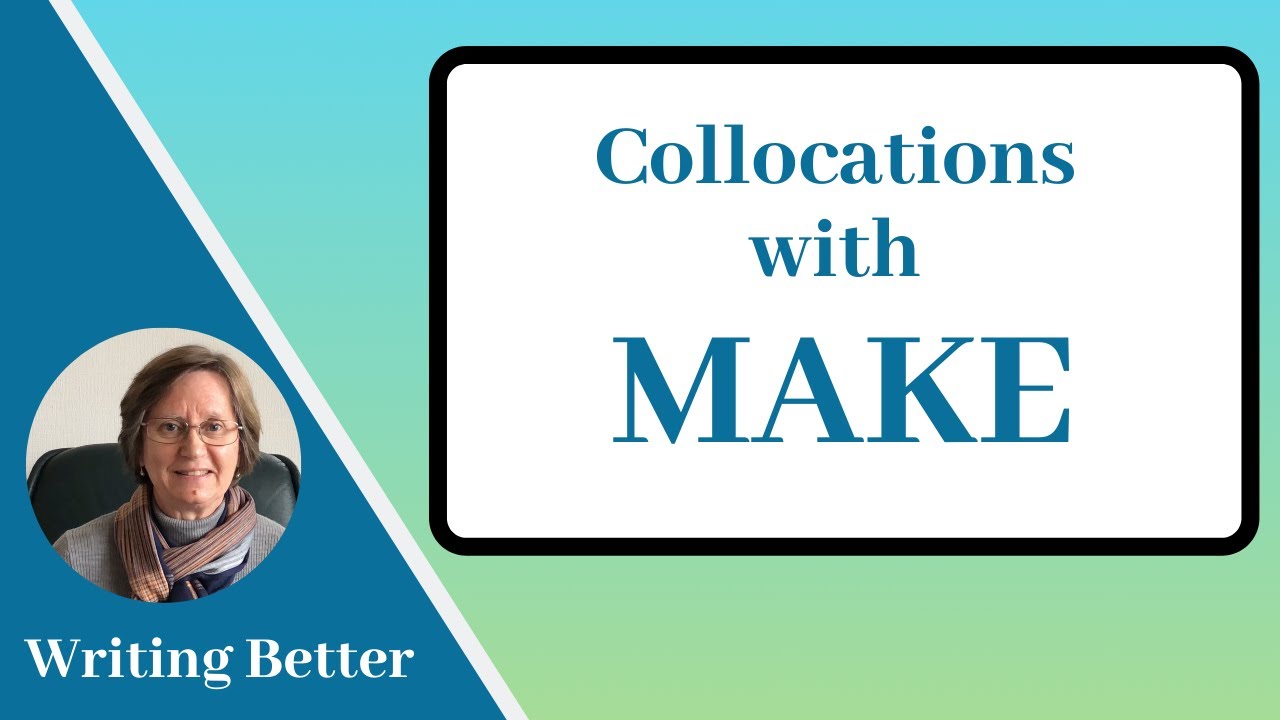 Collocations in English with MAKE