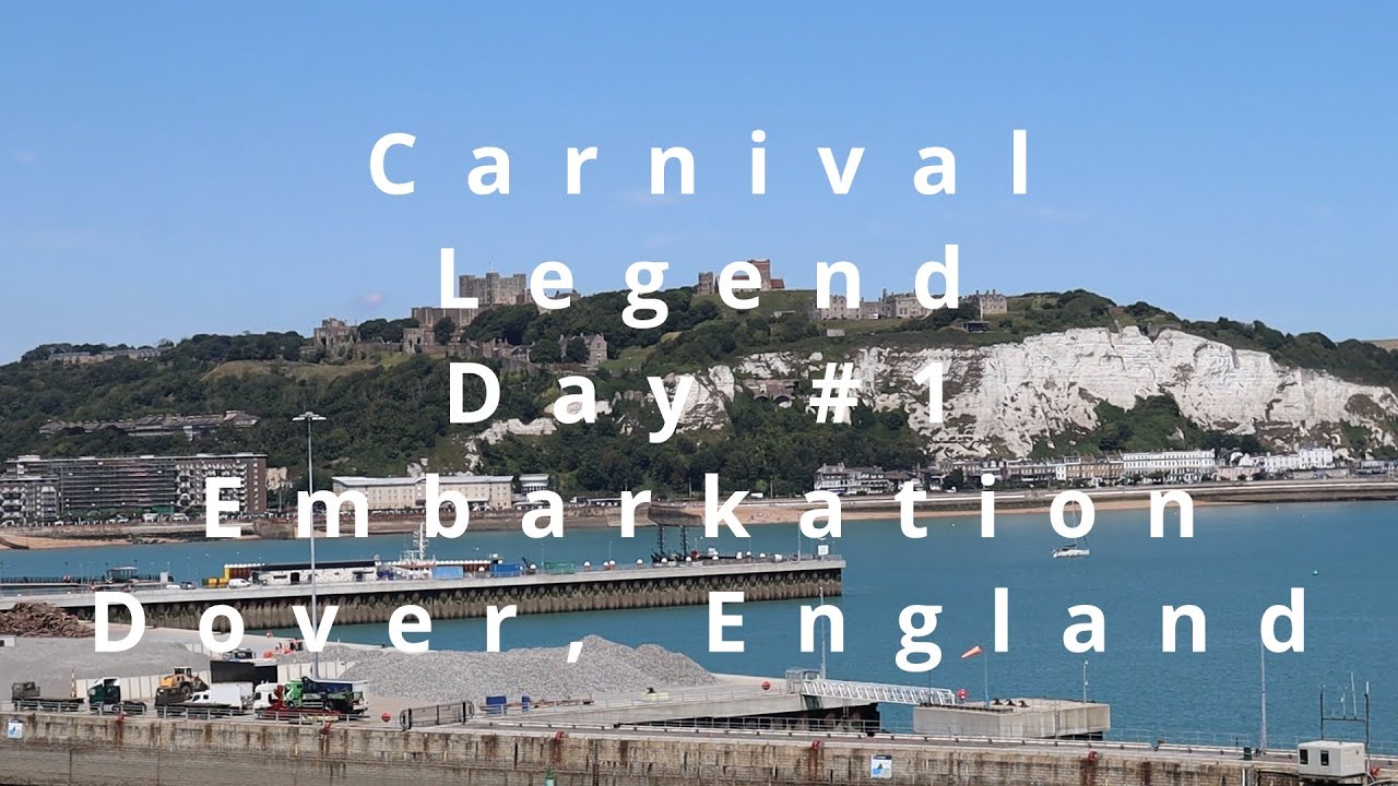 12 Day Europe Cruise on Carnival Legend Day #1 (Embarkation, Dover)