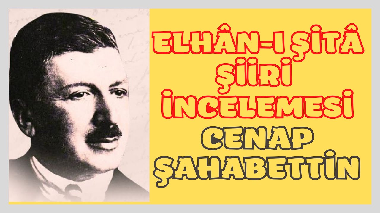ELHÂN-I ŞİTÂ (KIŞ NAĞMELERİ) ŞİİRİ İNCELEMESİ - CENAP ŞAHABETTİN (ELHANI ŞİTA) EĞİTİM VADİSİ