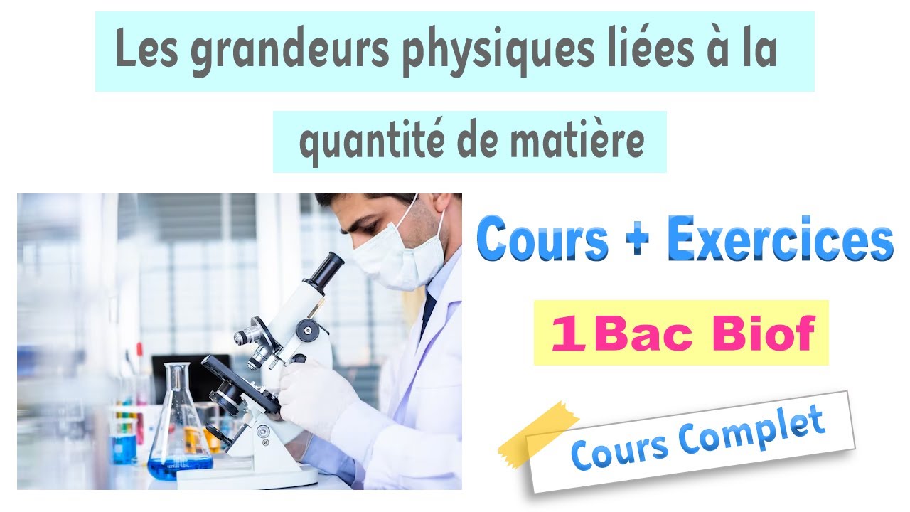 1BAC Biof : Cours - les grandeurs physiques liées à la quantité de matière