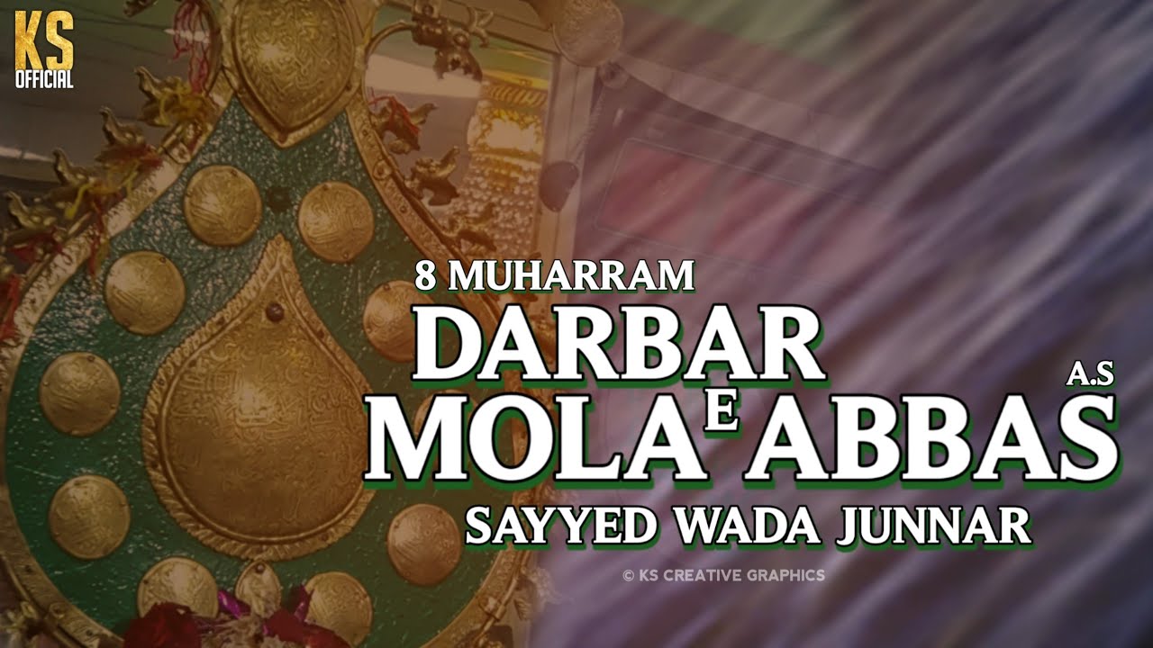 8 Muharram | Darbar E Mola Abbas | SayyedWada Junnar
