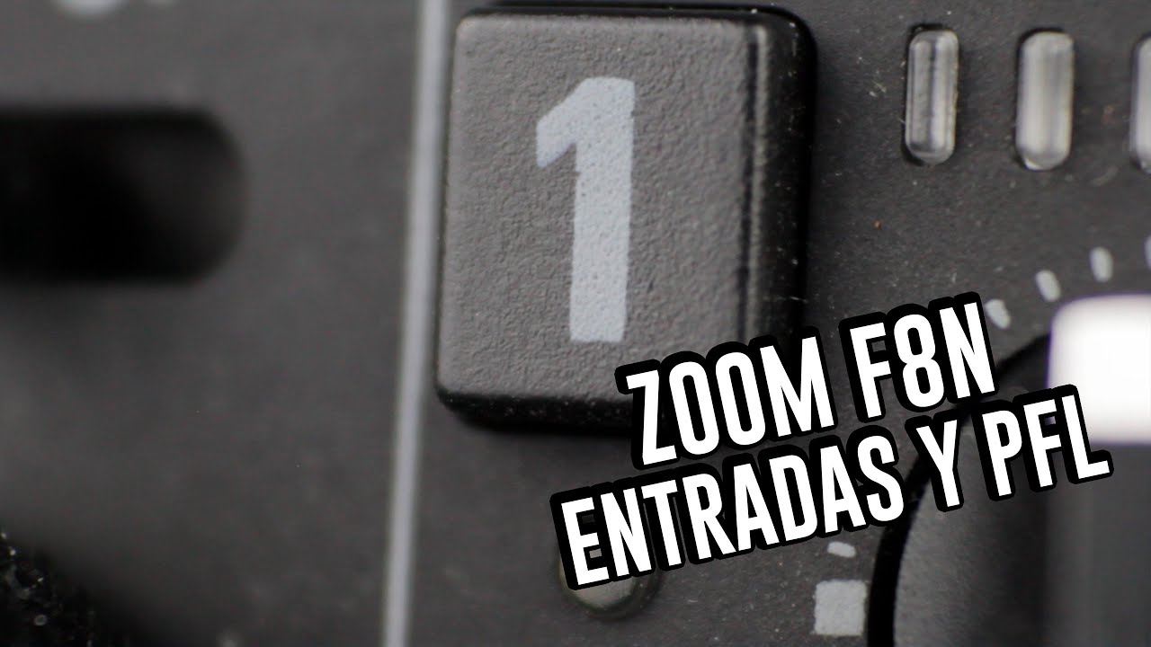 ZOOM F8n: CAPÍTULO 4 ENTRADAS Y PFL