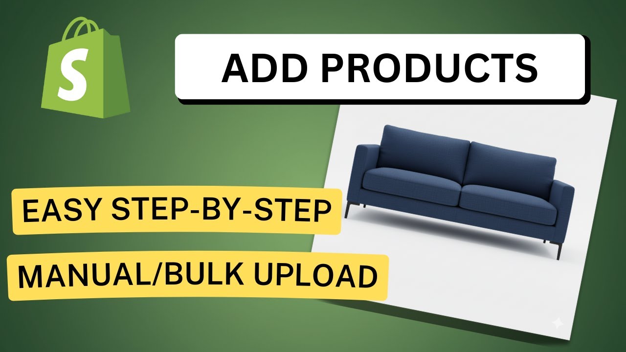 How to Add Products to Shopify 2025: Manual & Bulk Upload Guide (Quick Tutorial)