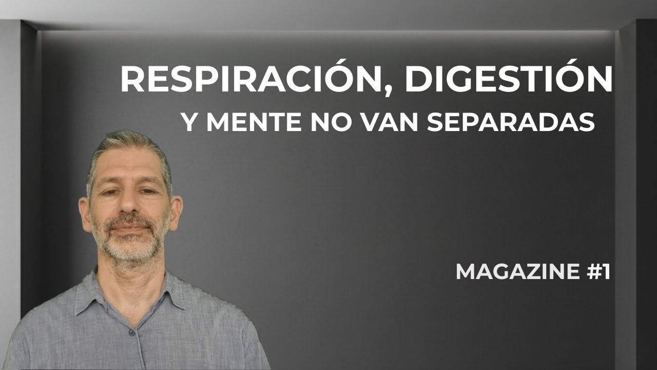 Cuerpo, Mente y Energía | Magazine #1 — Respiración, digestión y calma