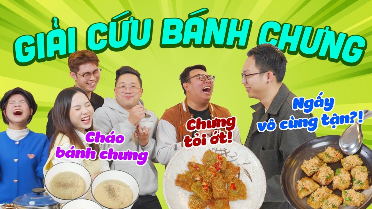 Team UT: Phá bếp GIẢI CỨU BÁNH CHƯNG sau Tết!!