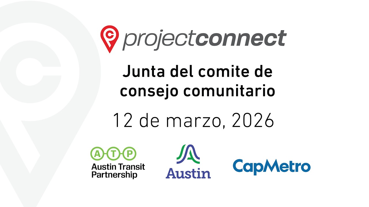 Project Connect Junta del comite de consejo comunitario, 12 de marzo, 2026 (ES)