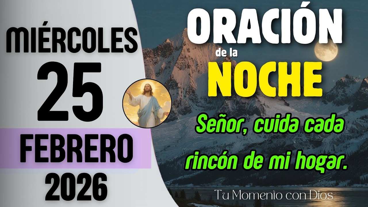 ORACIÓN DE LA NOCHE de Hoy | Miércoles 25 de Febrero de 2026 | Salmo 23:1