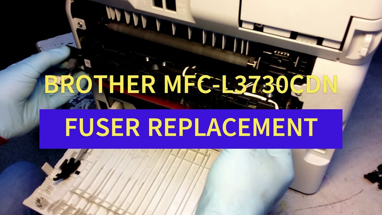BROTHER MFC-L3730CDN FUSER UNIT REPLACEMENT