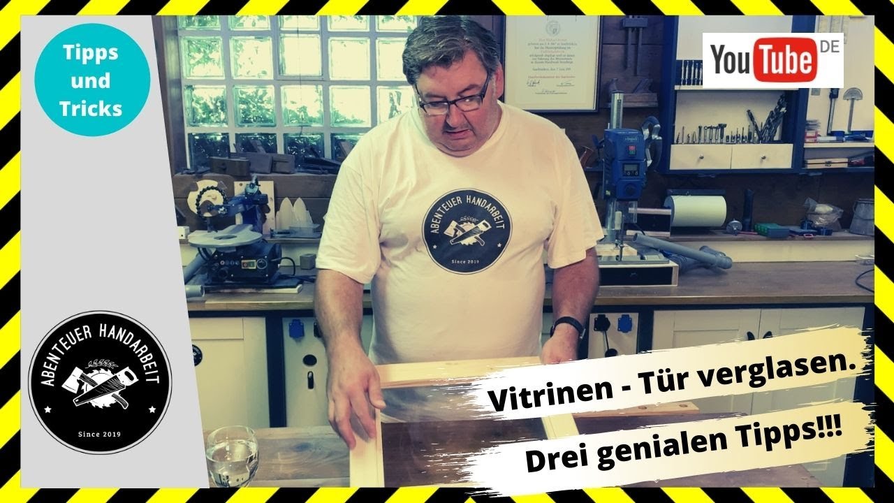 🔴 Vitrinen - T&uuml;r verglasen, Vitrinen verglasen. Drei einfach Ticks und Tipps.