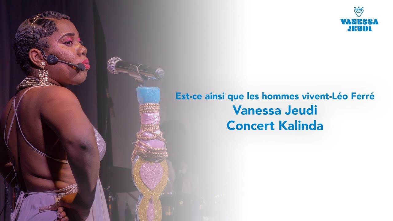 Vanessa Jeudi | Est-ce ainsi que les hommes vivent ?- Léo Ferré -Concert live Kalinda (IFH)