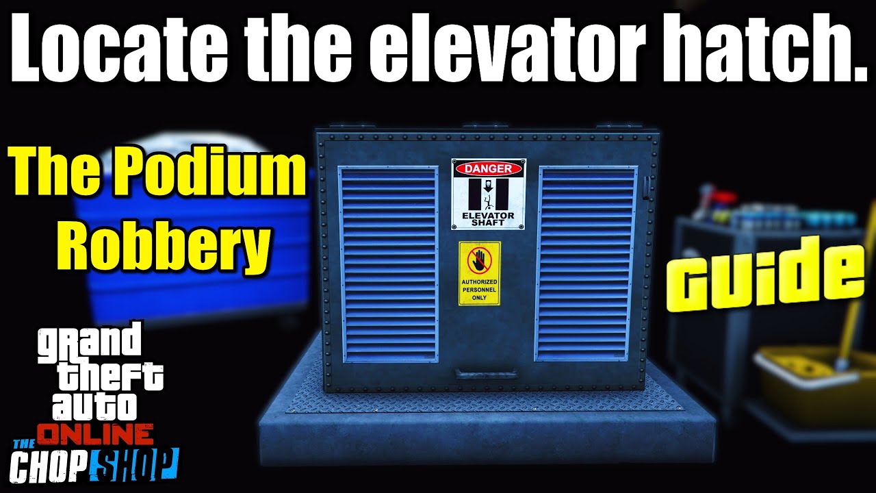 Locate The Elevator Hatch Guide GTA 5 Online (The Podium Robbery)