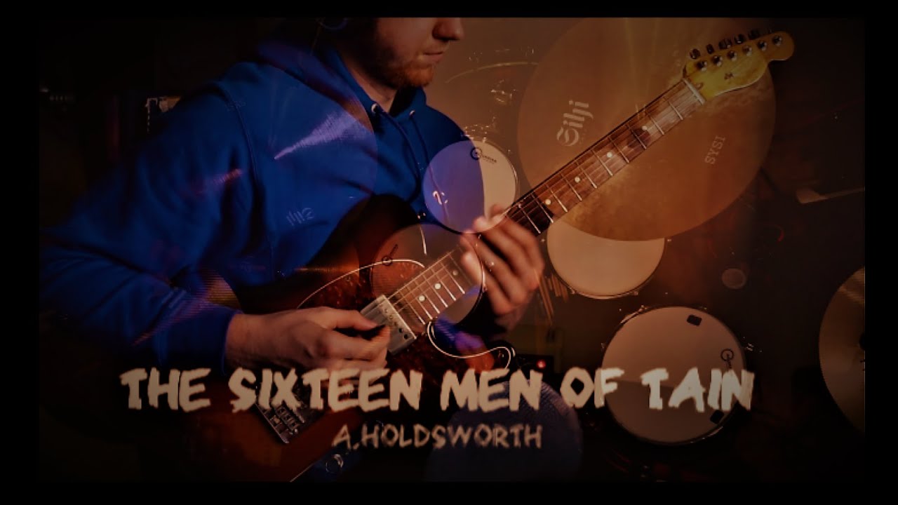 The Sixteen Men Of Tain (A. Holdsworth)