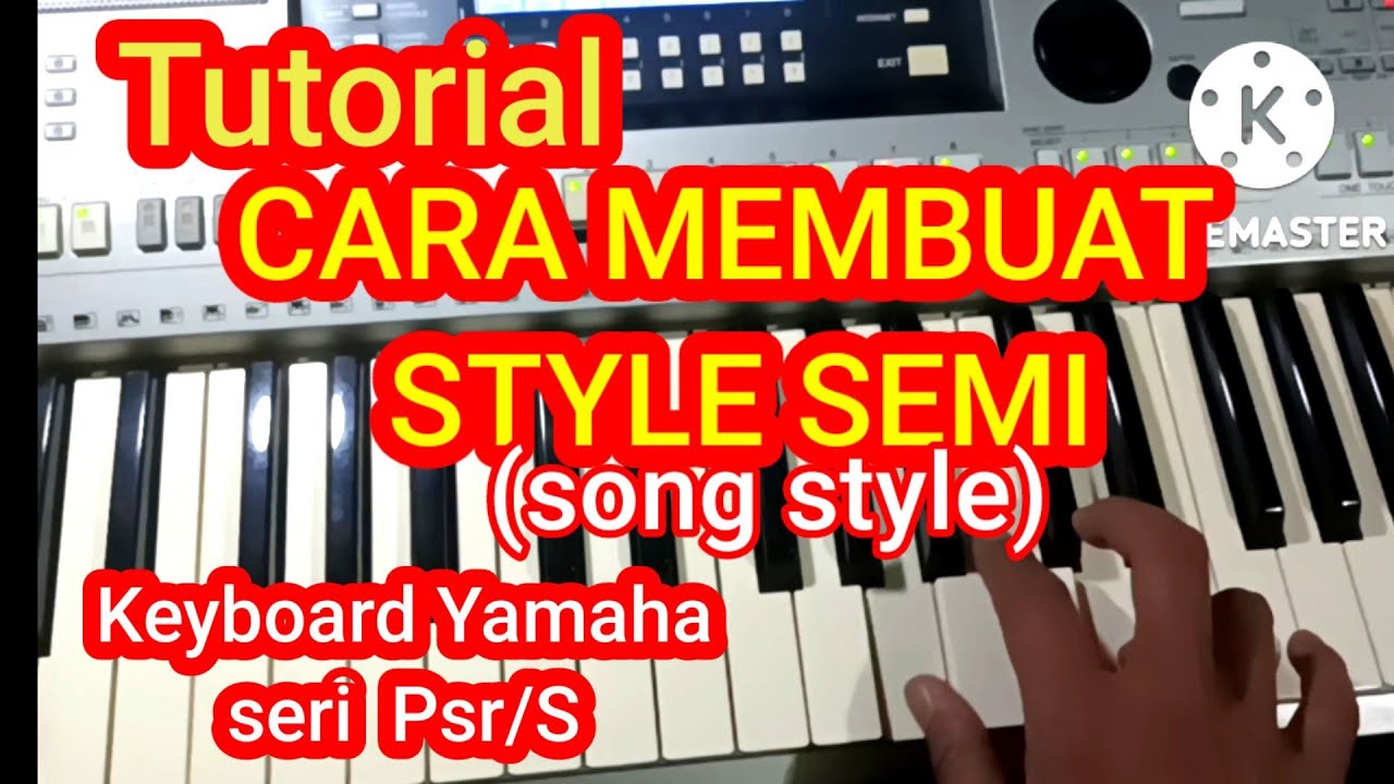 Cara Membuat Style Semi Yamaha Seri PSR /S 710 Ke Atas (cover style)