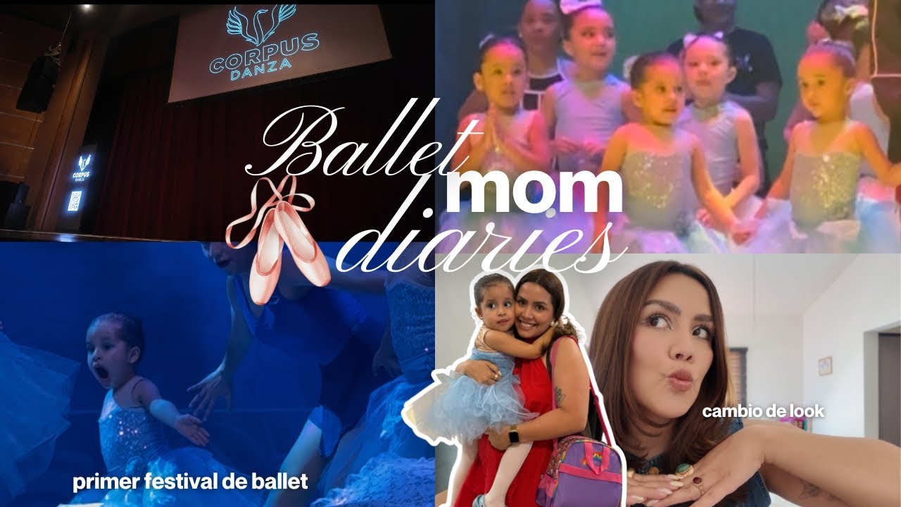 Ballet Mom Diaries: Preparándome para el primer festival de mi hija 🩰✨+ cambio de look 🫶🏻✂️